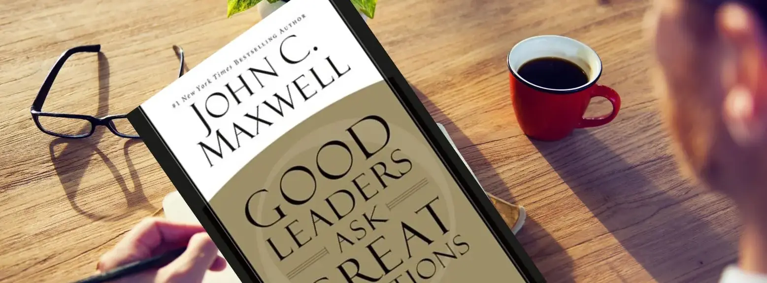 Good Leaders Ask Great Questions: Your Foundation for Successful Leadership Good Leaders Ask Great Questions: Your Foundation for Successful Leadership